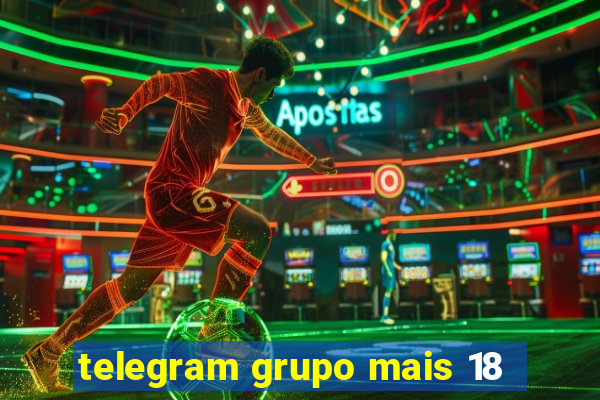 telegram grupo mais 18